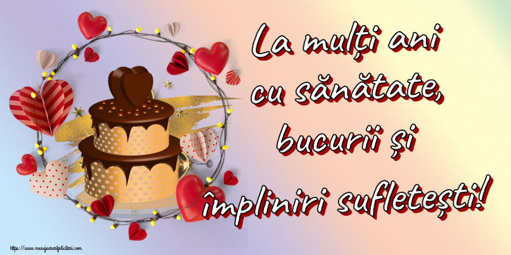 Felicitari de zi de nastere - La mulți ani cu sănătate, bucurii și împliniri sufletești! ~ tort de ciocolată cu inimioare - mesajeurarifelicitari.com