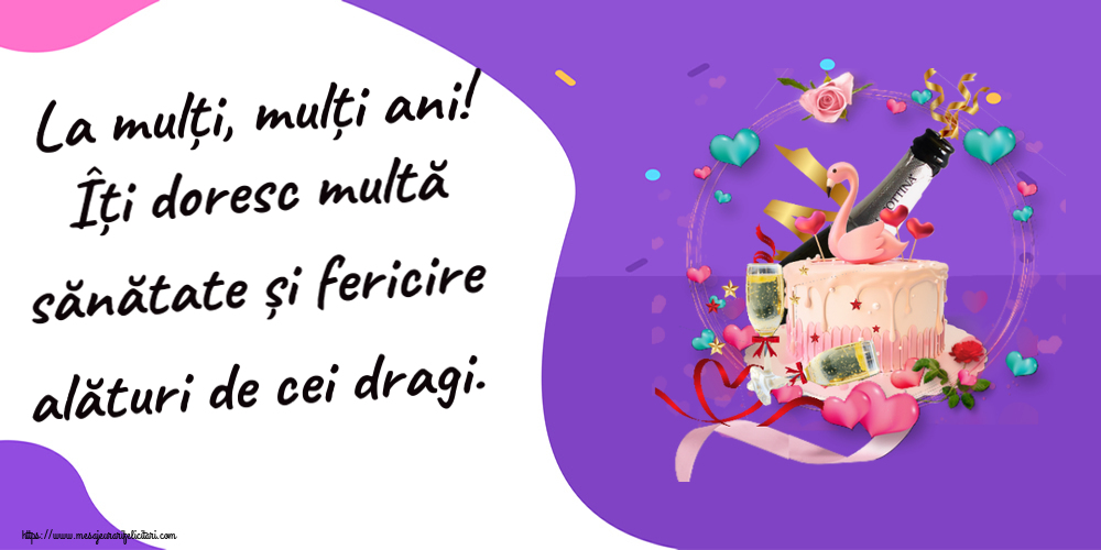 Felicitari de zi de nastere - La mulți, mulți ani! Îți doresc multă sănătate și fericire alături de cei dragi. ~ tort cu lebădă și șampanie - mesajeurarifelicitari.com
