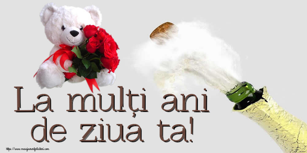 La mulți ani de ziua ta! ~ ursulet alb cu trandafiri rosii