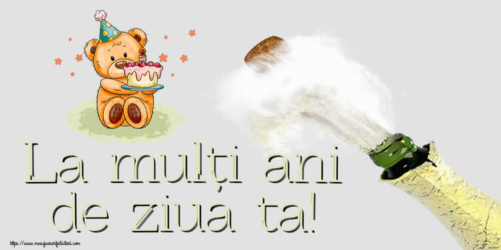 Felicitari de zi de nastere - La mulți ani de ziua ta! ~ Ursulet cu tort - mesajeurarifelicitari.com