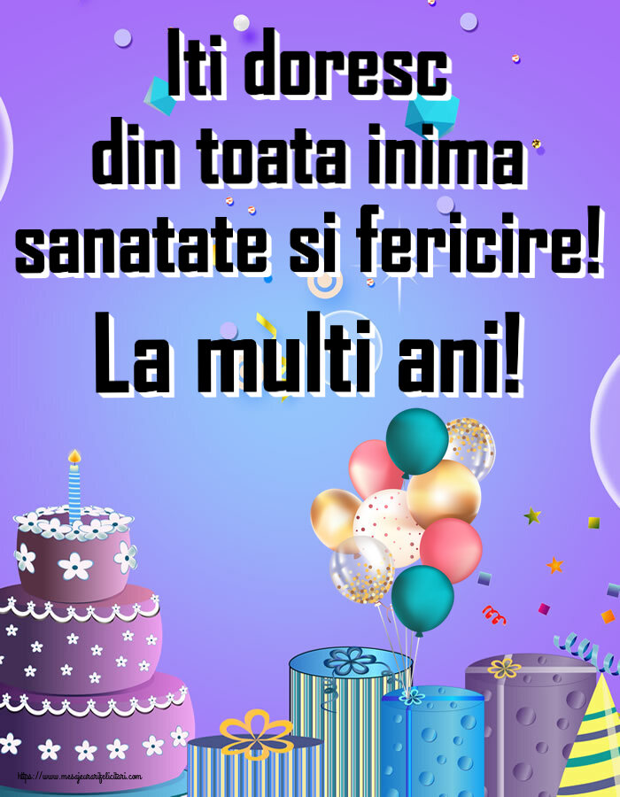 Cele mai apreciate felicitari de zi de nastere cu baloane - Iti doresc din toata inima sanatate si fericire! La multi ani!