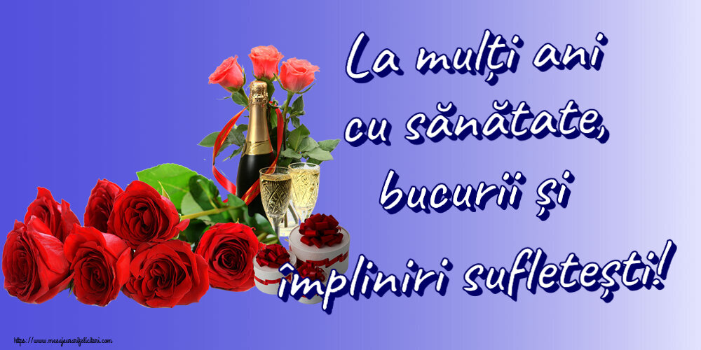 Zi de nastere La mulți ani cu sănătate, bucurii și împliniri sufletești! ~ aranjament cu șampanie și trandafiri