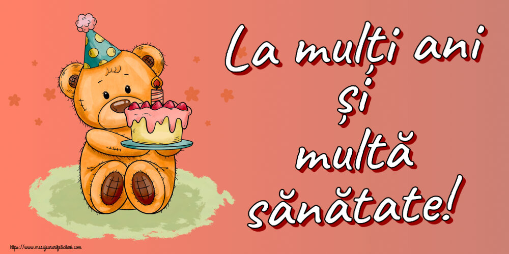 La mulți ani și multă sănătate! ~ Ursulet cu tort