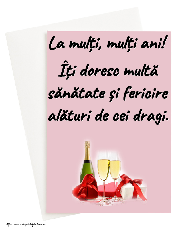 Felicitari de zi de nastere - La mulți, mulți ani! Îți doresc multă sănătate și fericire alături de cei dragi. ~ șampanie și cadouri - mesajeurarifelicitari.com