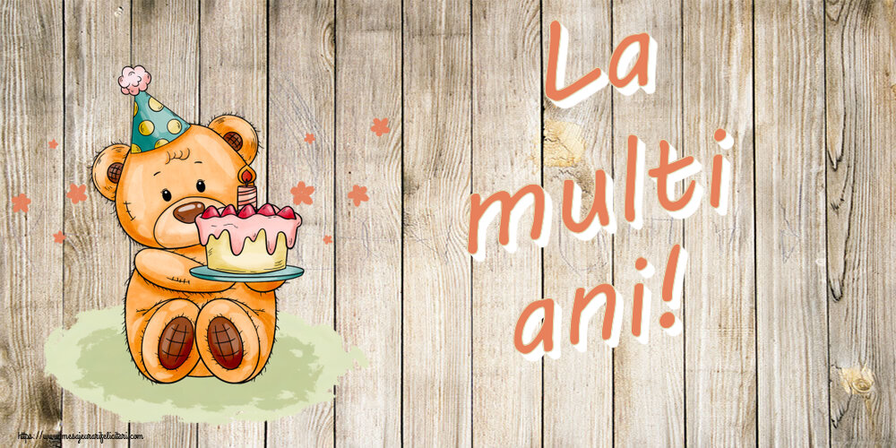 Felicitari de zi de nastere - La multi ani! ~ Ursulet cu tort - mesajeurarifelicitari.com