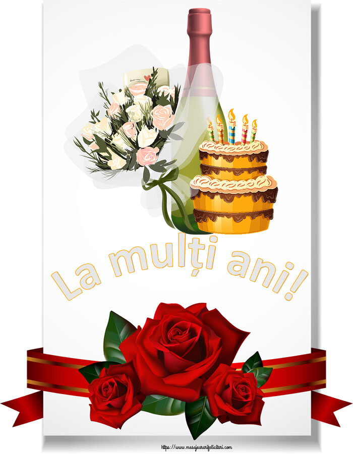 Felicitari de zi de nastere - La mulți ani! ~ tort, șampanie și flori - mesajeurarifelicitari.com