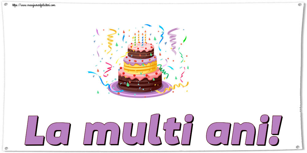 Felicitari de zi de nastere - La multi ani! ~ tort și confeti - mesajeurarifelicitari.com