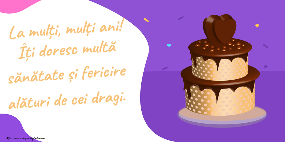 Felicitari de zi de nastere - La mulți, mulți ani! Îți doresc multă sănătate și fericire alături de cei dragi. ~ tort de ciocolată clipart - mesajeurarifelicitari.com