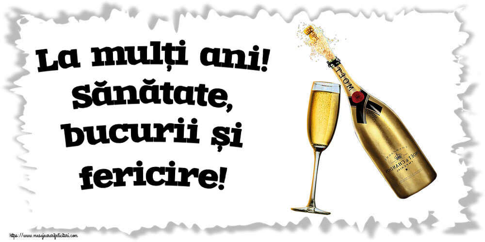 La mulți ani! Sănătate, bucurii și fericire! ~ șampanie cu pahar
