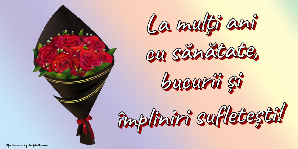Zi de nastere La mulți ani cu sănătate, bucurii și împliniri sufletești! ~ un buchet de trandafiri - Desen