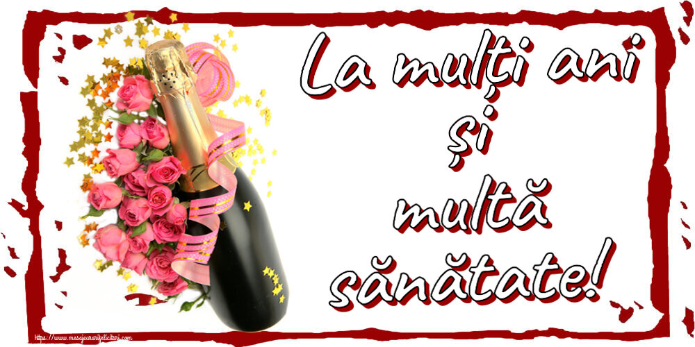 Zi de nastere La mulți ani și multă sănătate! ~ aranjament cu șampanie și flori