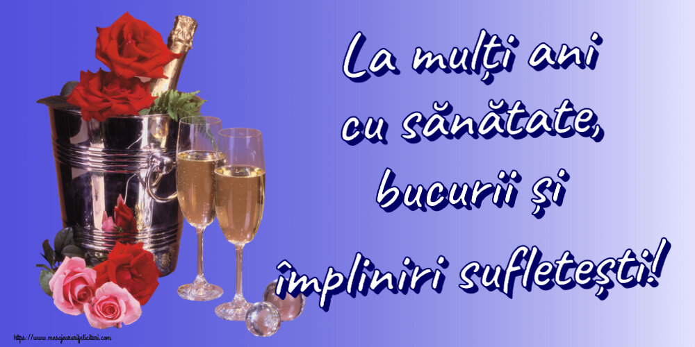 Zi de nastere La mulți ani cu sănătate, bucurii și împliniri sufletești! ~ șampanie în frapieră & trandafiri