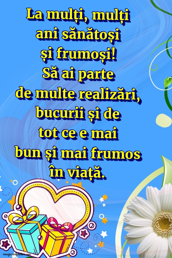 Felicitari de zi de nastere - La mulți, mulți ani sănătoși și frumoși! - mesajeurarifelicitari.com