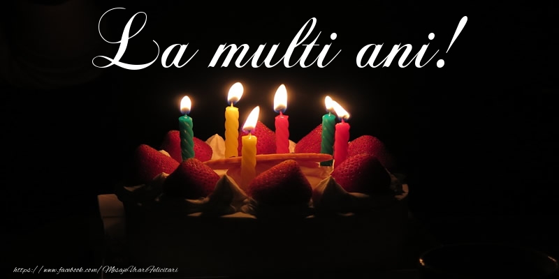 Felicitari de zi de nastere - La multi ani! - mesajeurarifelicitari.com