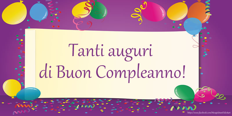 felicitari de ziua nastere in italiana Tanti auguri di Buon Compleanno!