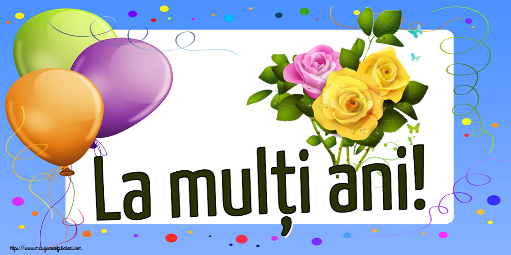 Felicitari de zi de nastere - 🌼🥳 La mulți ani! ~ trei trandafiri - mesajeurarifelicitari.com