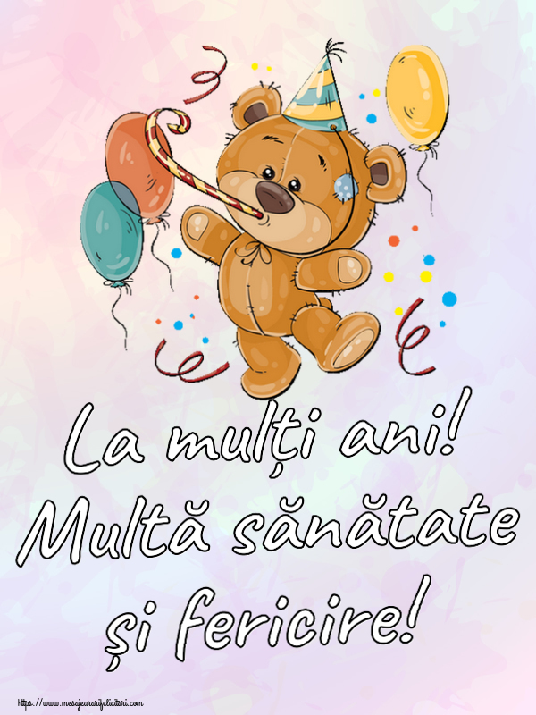 Zi de nastere La mulți ani! Multă sănătate și fericire! ~ Teddy cu baloane