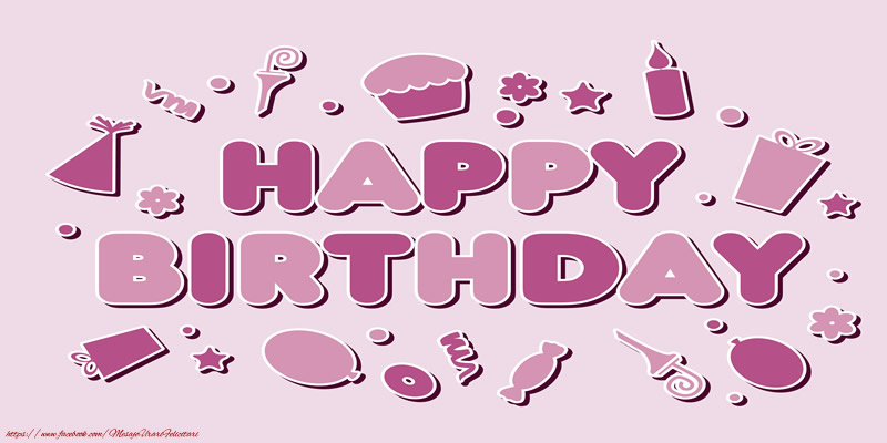 Felicitari de zi de nastere in Engleza - Happy Birthday