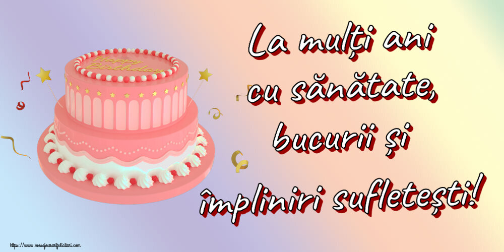 Felicitari de zi de nastere - La mulți ani cu sănătate, bucurii și împliniri sufletești! ~ tort roz cu Happy Birthday - mesajeurarifelicitari.com
