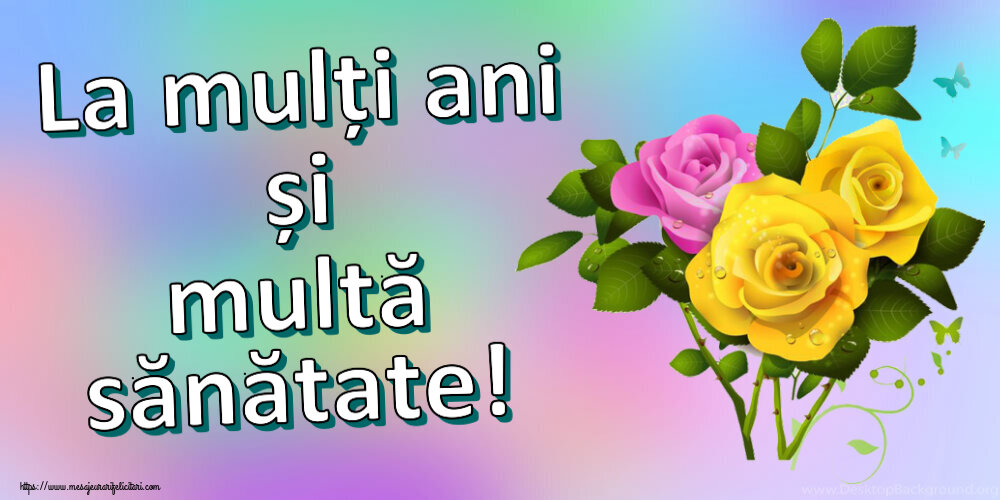 Felicitari de zi de nastere - La mulți ani și multă sănătate! ~ trei trandafiri - mesajeurarifelicitari.com