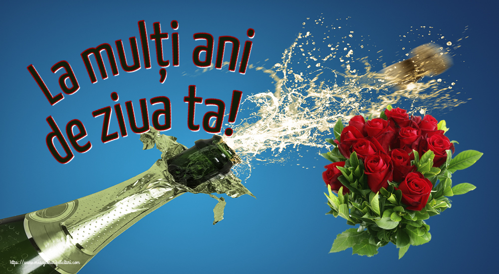 Felicitari de zi de nastere - La mulți ani de ziua ta! ~ trandafiri roșii - mesajeurarifelicitari.com