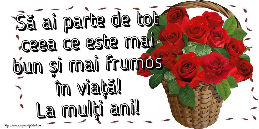 Felicitari de zi de nastere - 🌼🥳 Să ai parte de tot ceea ce este mai bun și mai frumos în viață! La mulți ani! ~ trandafiri roșii în coș - mesajeurarifelicitari.com