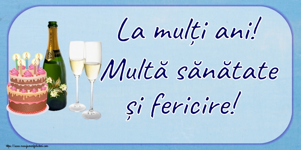Felicitari de zi de nastere - La mulți ani! Multă sănătate și fericire! ~ șampanie cu pahare și tort cu lumânări - mesajeurarifelicitari.com