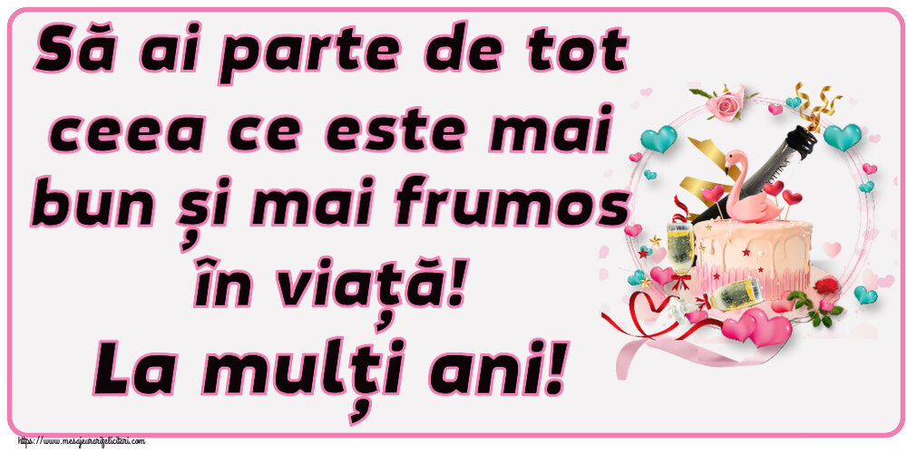 Felicitari de zi de nastere - Să ai parte de tot ceea ce este mai bun și mai frumos în viață! La mulți ani! ~ tort cu lebădă și șampanie - mesajeurarifelicitari.com
