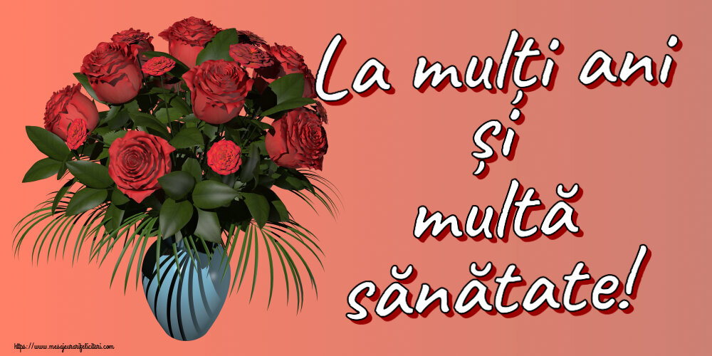 Felicitari de zi de nastere - La mulți ani și multă sănătate! ~ vaza cu trandafiri - mesajeurarifelicitari.com