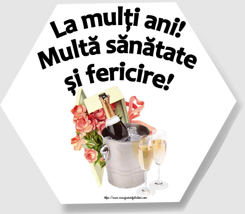 Zi de nastere La mulți ani! Multă sănătate și fericire! ~ trandafiri si șampanie în gheață