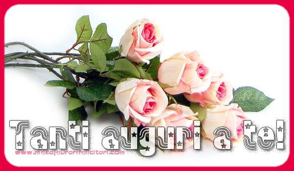 Felicitari de zi de nastere in Italiana - Tanti auguri a te!