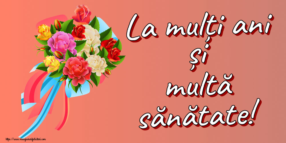 Felicitari de zi de nastere - La mulți ani și multă sănătate! ~ buchet de flori multicolor - mesajeurarifelicitari.com