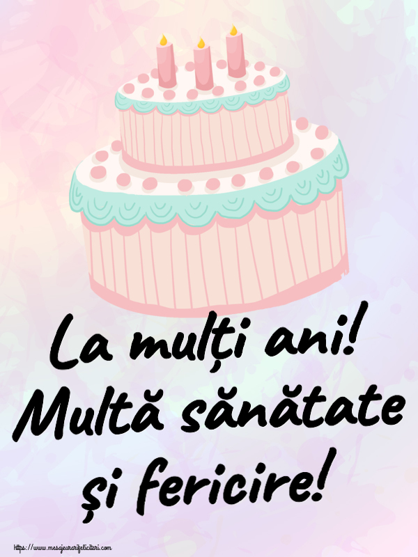 Felicitari de zi de nastere - La mulți ani! Multă sănătate și fericire! ~ tort roz - mesajeurarifelicitari.com
