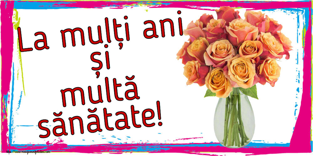 Felicitari de zi de nastere - La mulți ani și multă sănătate! ~ vază cu trandafiri - mesajeurarifelicitari.com