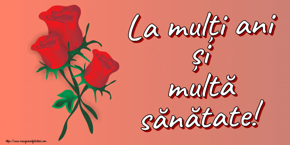 Felicitari de zi de nastere - La mulți ani și multă sănătate! ~ trei trandafiri roșii desenați - mesajeurarifelicitari.com