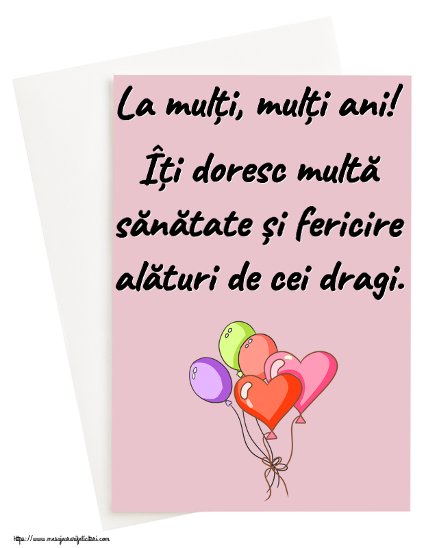 La mulți, mulți ani! Îți doresc multă sănătate și fericire alături de cei dragi. ~ 5 baloane  colorate