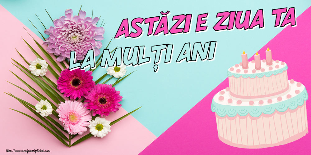 Zi de nastere Astăzi e ziua ta... La mulți ani! ~ tort roz