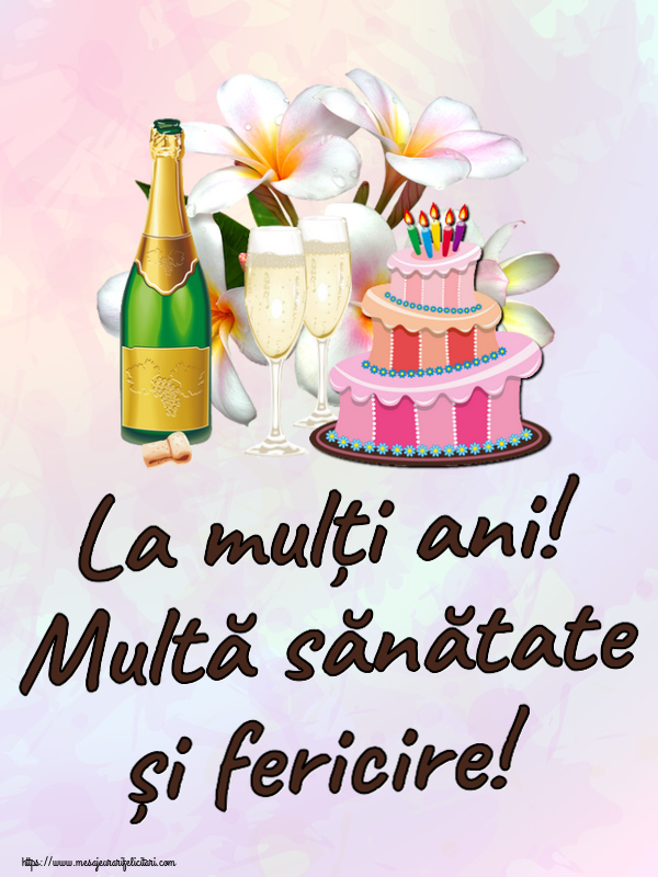 La mulți ani! Multă sănătate și fericire! ~ tort, șampanie și flori - desen