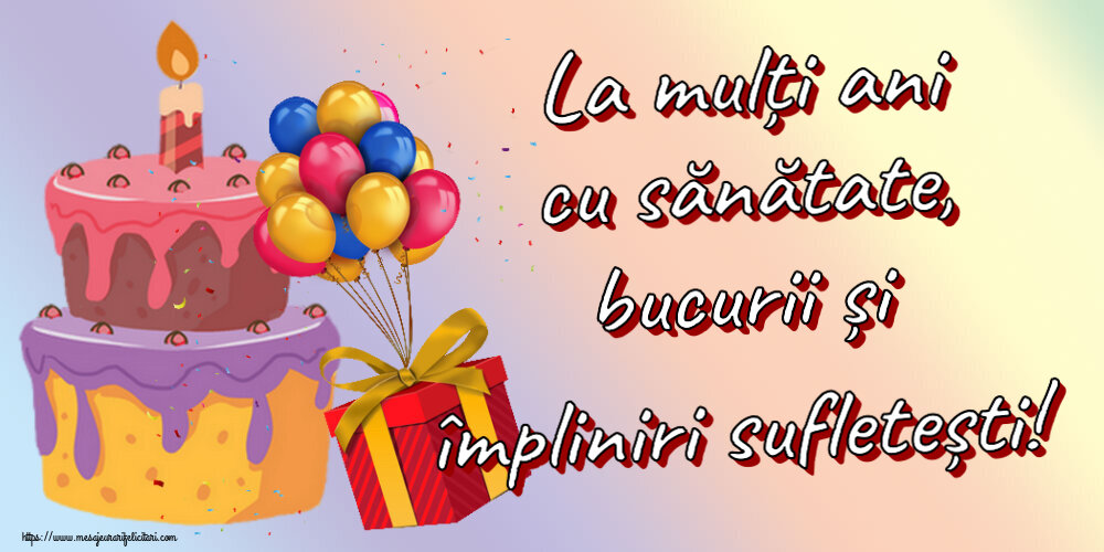 Felicitari de zi de nastere - La mulți ani cu sănătate, bucurii și împliniri sufletești! ~ tort, baloane și confeti - mesajeurarifelicitari.com