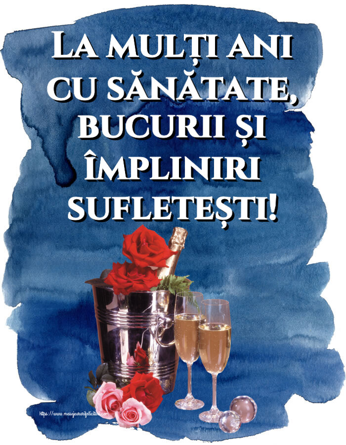 Felicitari de zi de nastere - 🌼🥳🍾🥂 La mulți ani cu sănătate, bucurii și împliniri sufletești! ~ șampanie în frapieră & trandafiri - mesajeurarifelicitari.com