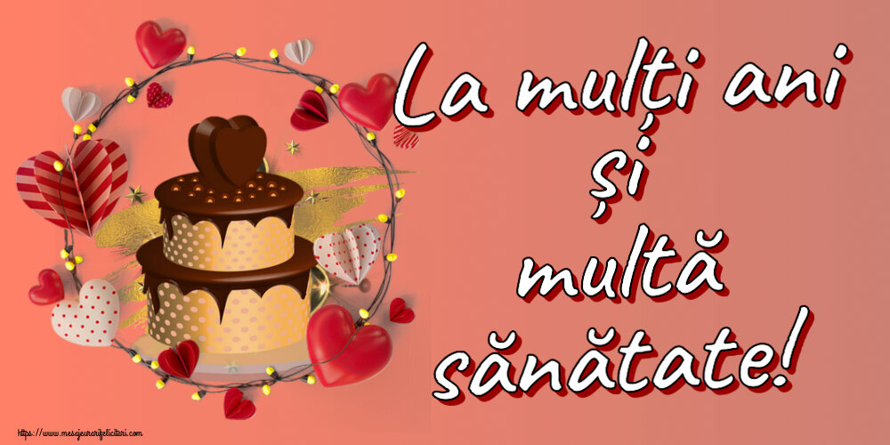 Felicitari de zi de nastere - La mulți ani și multă sănătate! ~ tort de ciocolată cu inimioare - mesajeurarifelicitari.com