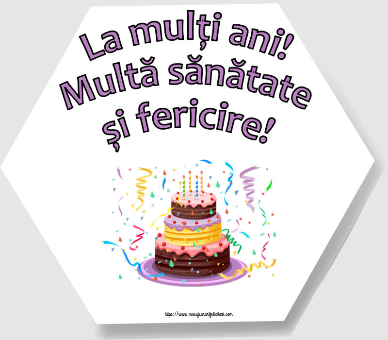 Zi de nastere La mulți ani! Multă sănătate și fericire! ~ tort și confeti