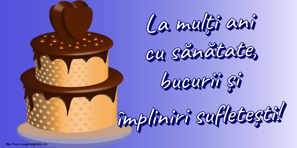Felicitari de zi de nastere - La mulți ani cu sănătate, bucurii și împliniri sufletești! ~ tort de ciocolată clipart - mesajeurarifelicitari.com