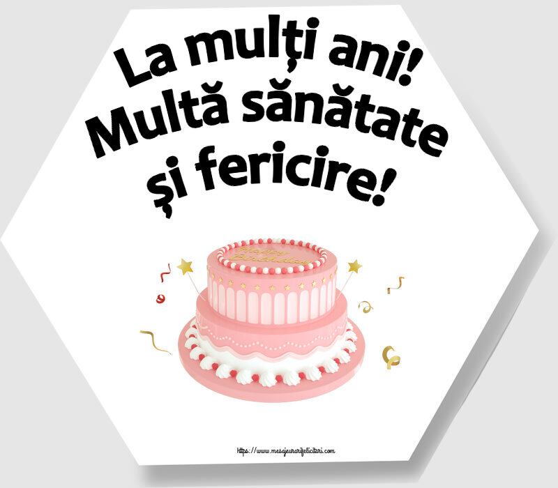 Felicitari de zi de nastere - La mulți ani! Multă sănătate și fericire! ~ tort roz cu Happy Birthday - mesajeurarifelicitari.com