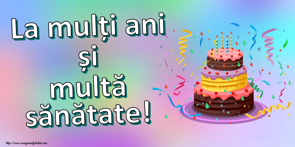 Felicitari de zi de nastere - La mulți ani și multă sănătate! ~ tort și confeti - mesajeurarifelicitari.com