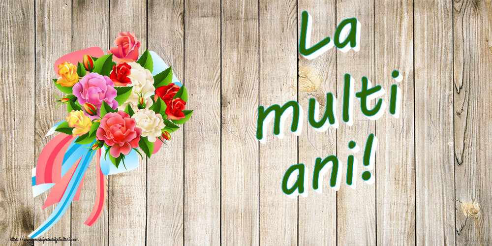 Felicitari de zi de nastere - La multi ani! ~ buchet de flori multicolor - mesajeurarifelicitari.com