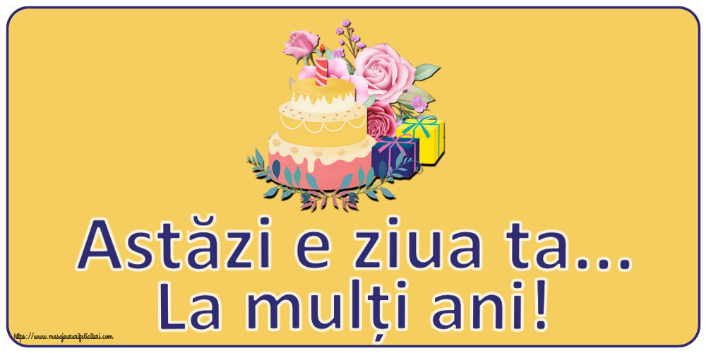 Astăzi e ziua ta... La mulți ani! ~ tort și cadouri