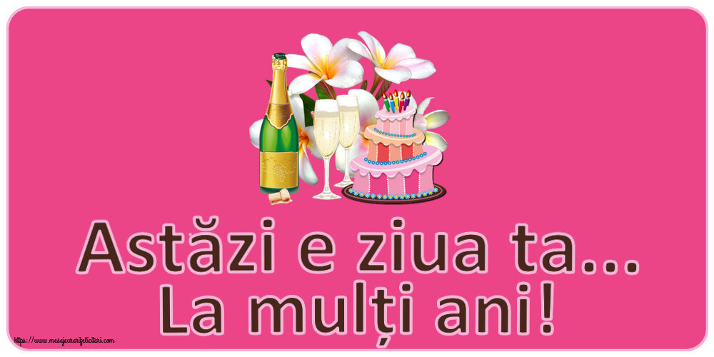 Astăzi e ziua ta... La mulți ani! ~ tort, șampanie și flori - desen