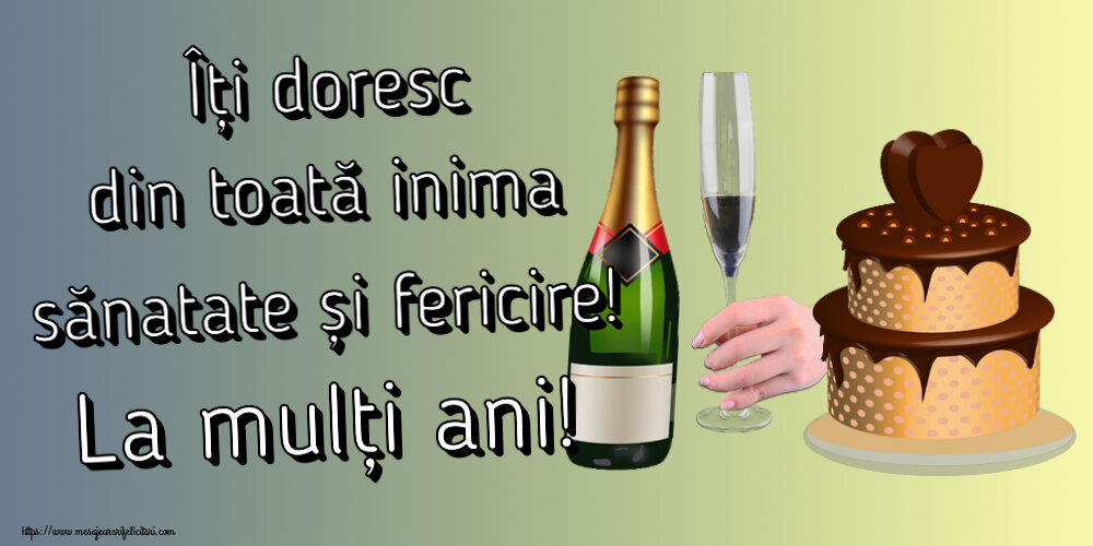 Zi de nastere Îți doresc din toată inima sănatate și fericire! La mulți ani! ~ tort cu inimioara și șampanie