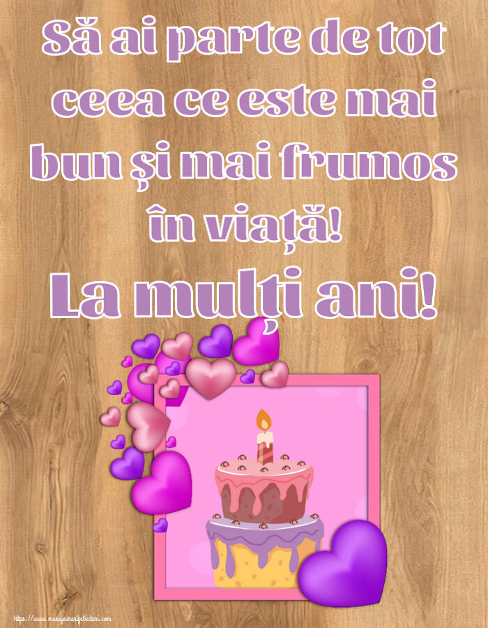 Să ai parte de tot ceea ce este mai bun și mai frumos în viață! La mulți ani! ~ tort cu inimioare mov
